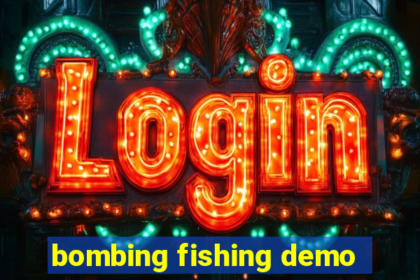 bombing fishing demo